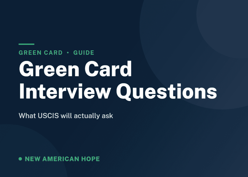 Green card interview questions guide card from New American Hope, covering what USCIS will actually ask at the adjustment of status interview.