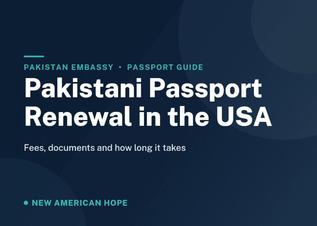 Navy and teal NA Hope guide card titled Pakistani Passport Renewal in the USA, covering fees, documents and processing times.