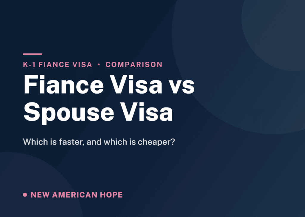 Navy and rose NA Hope guide card titled Fiance Visa vs Spouse Visa, comparing K-1 and CR-1 costs and timelines.